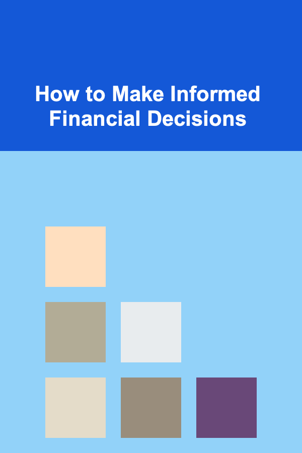 How to Make Informed Financial Decisions