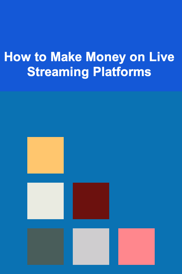 How to Make Money on Live Streaming Platforms