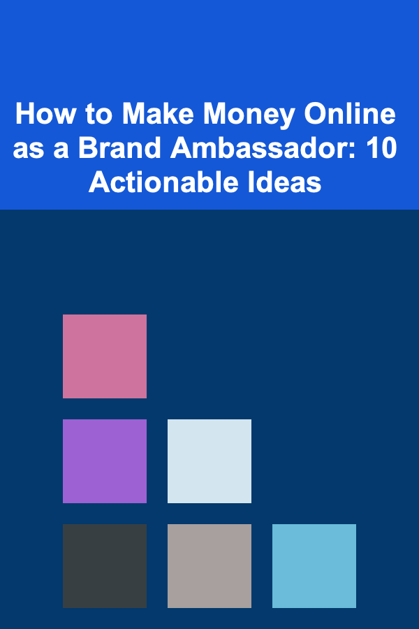 How to Make Money Online as a Brand Ambassador: 10 Actionable Ideas
