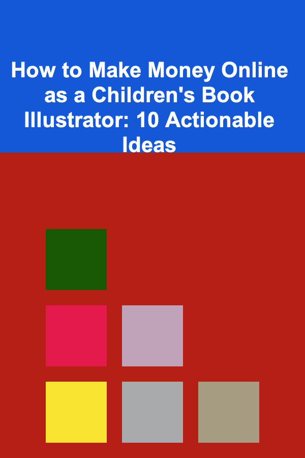 How to Make Money Online as a Children's Book Illustrator: 10 Actionable Ideas