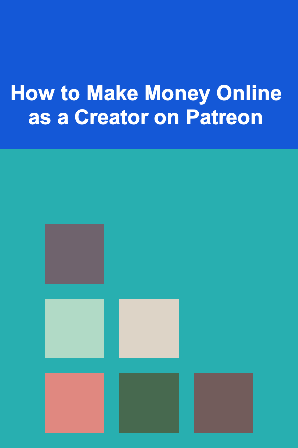 How to Make Money Online as a Creator on Patreon