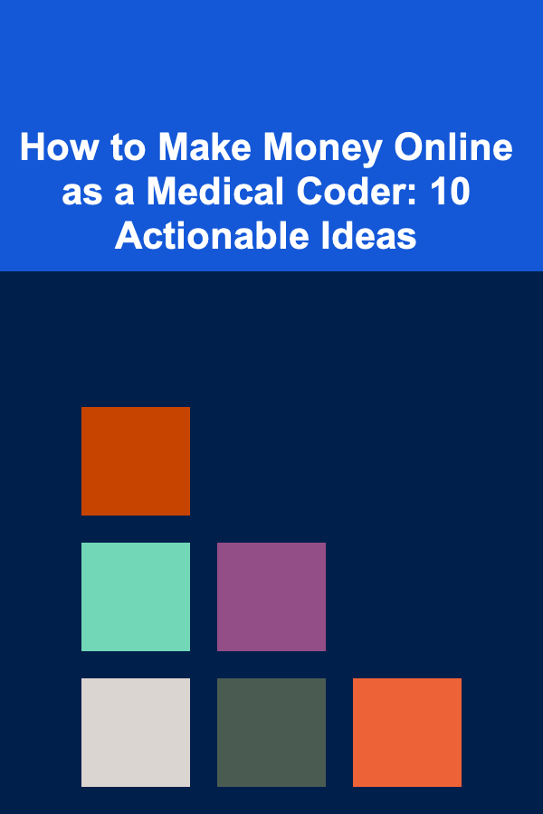 How to Make Money Online as a Medical Coder: 10 Actionable Ideas
