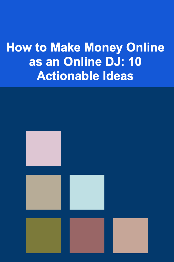 How to Make Money Online as an Online DJ: 10 Actionable Ideas