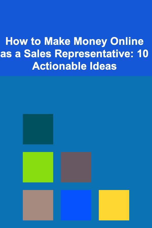 How to Make Money Online as a Sales Representative: 10 Actionable Ideas