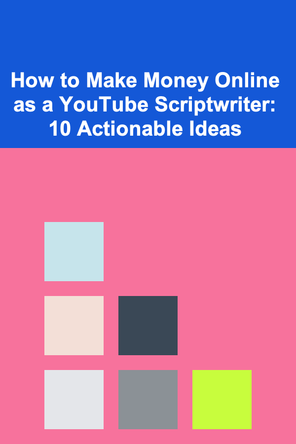 How to Make Money Online as a YouTube Scriptwriter: 10 Actionable Ideas