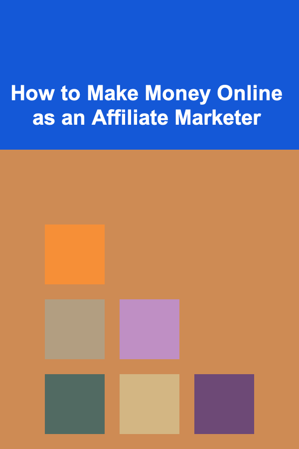 How to Make Money Online as an Affiliate Marketer