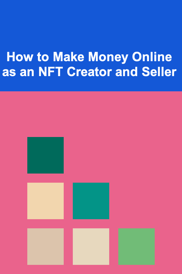 How to Make Money Online as an NFT Creator and Seller