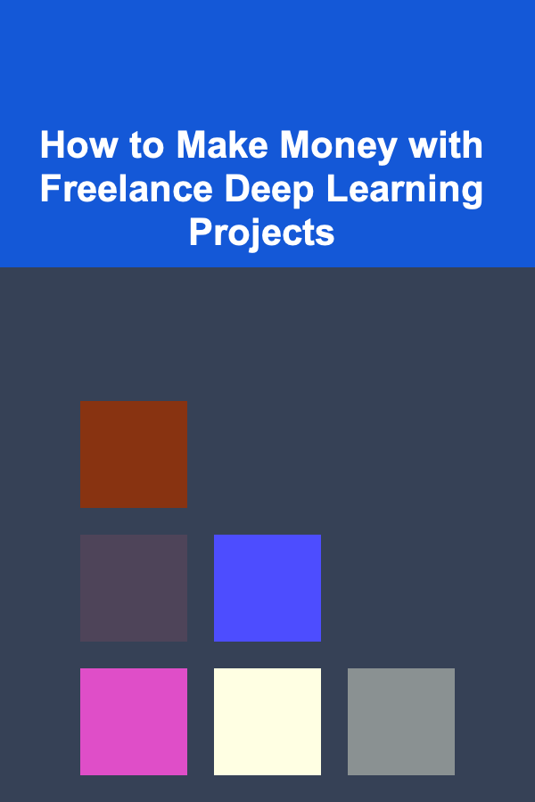 How to Make Money with Freelance Deep Learning Projects