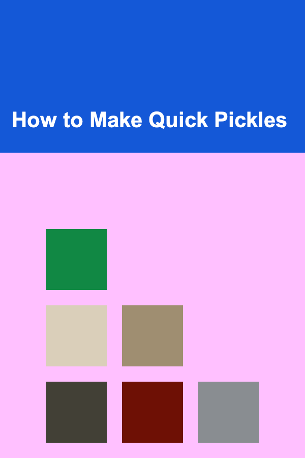 How to Make Quick Pickles