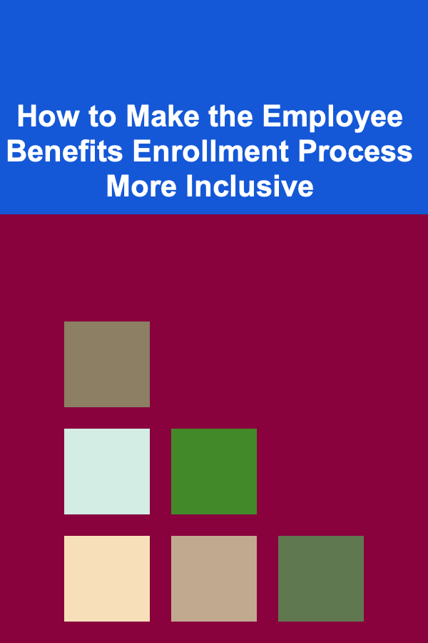 How to Make the Employee Benefits Enrollment Process More Inclusive