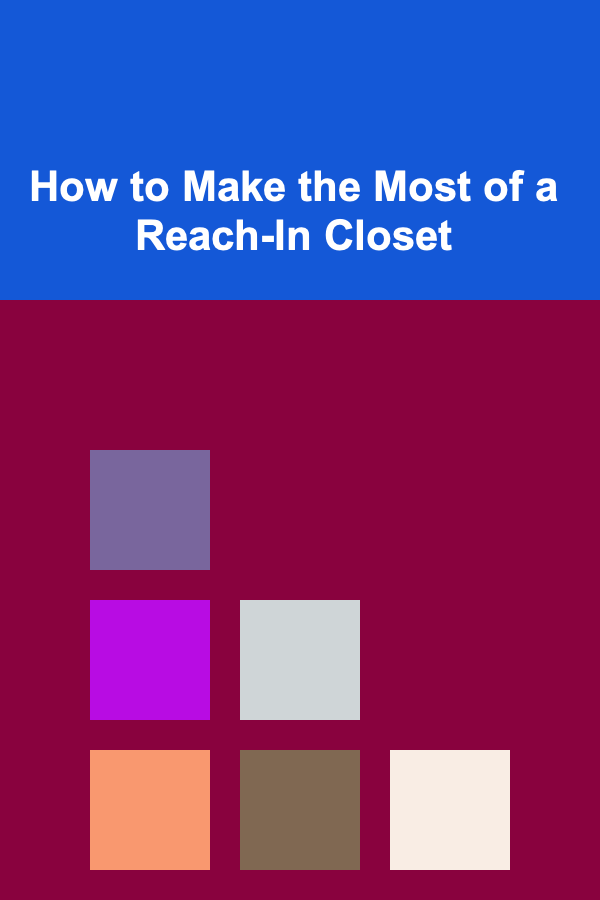 How to Make the Most of a Reach-In Closet