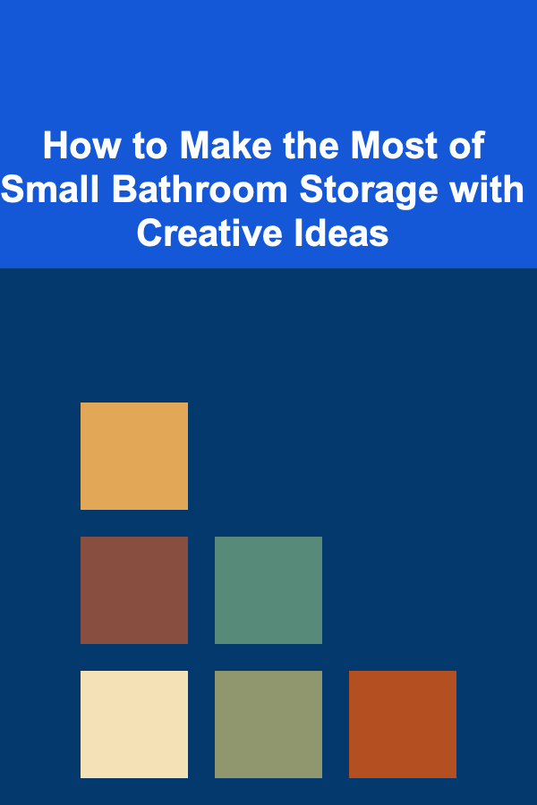 How to Make the Most of Small Bathroom Storage with Creative Ideas