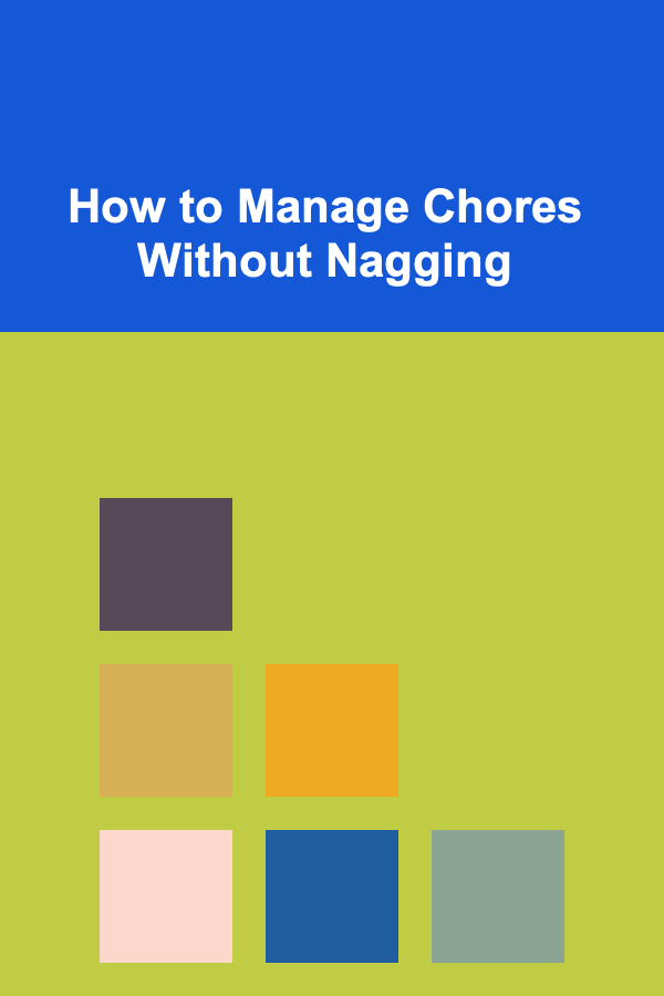 How to Manage Chores Without Nagging