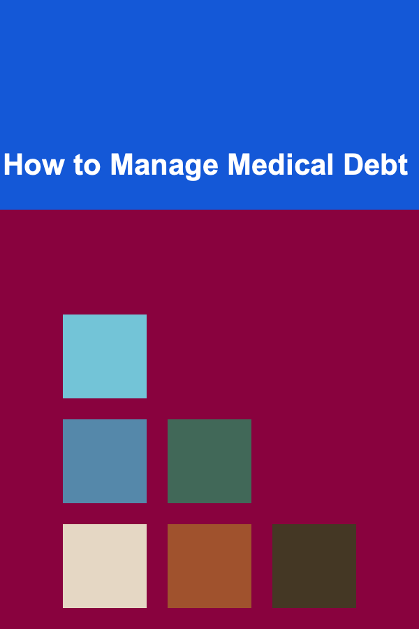 How to Manage Medical Debt