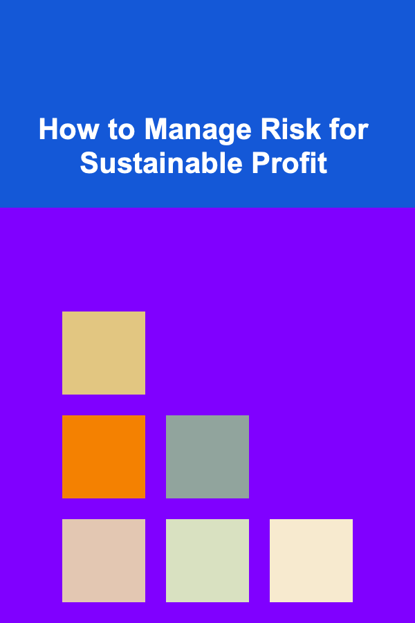 How to Manage Risk for Sustainable Profit