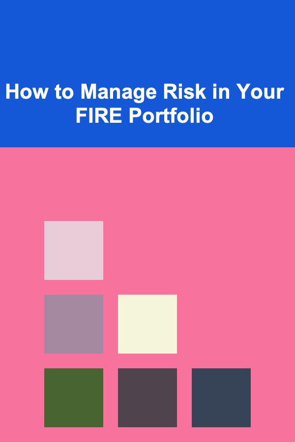 How to Manage Risk in Your FIRE Portfolio