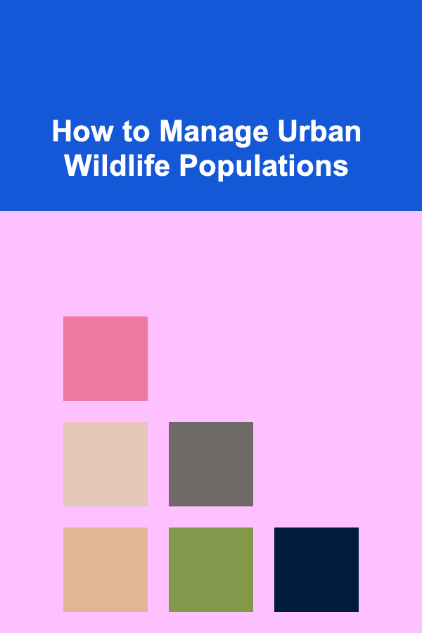 How to Manage Urban Wildlife Populations
