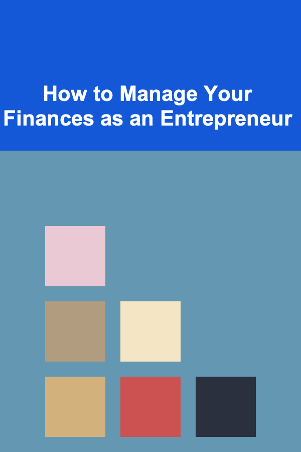 How to Manage Your Finances as an Entrepreneur