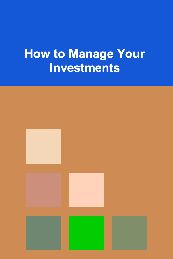 How to Manage Your Investments