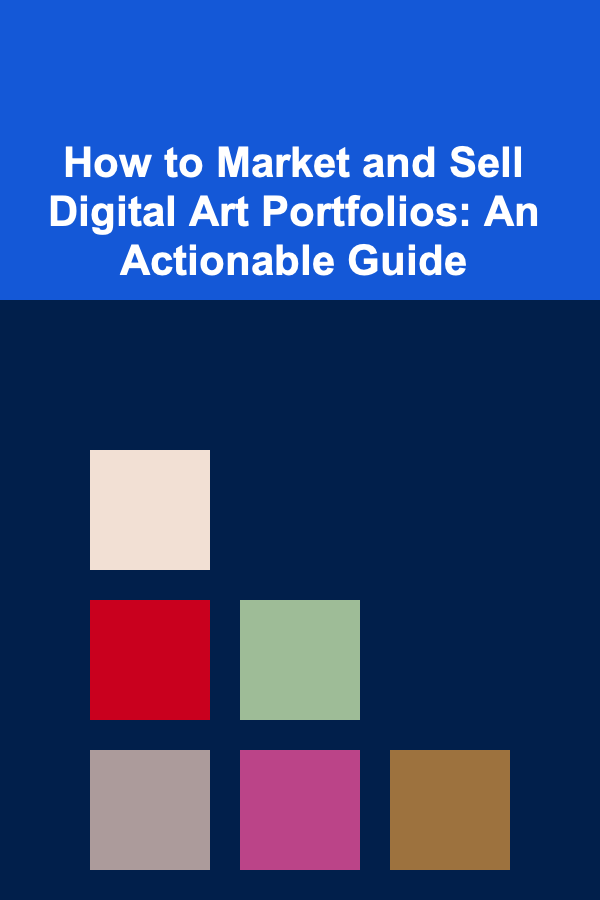 How to Market and Sell Digital Art Portfolios: An Actionable Guide