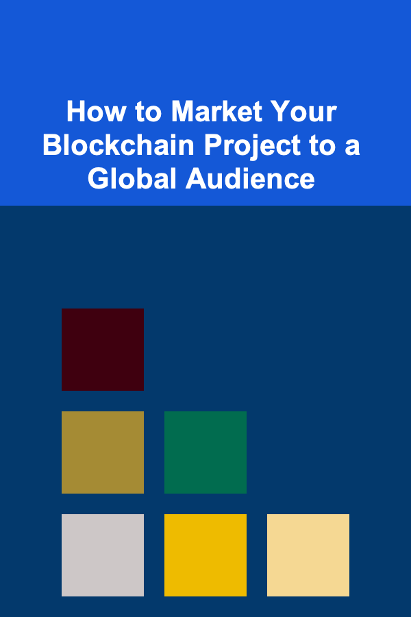 How to Market Your Blockchain Project to a Global Audience
