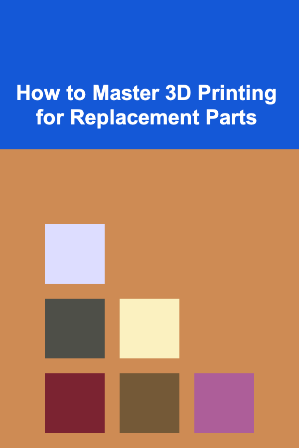 How to Master 3D Printing for Replacement Parts