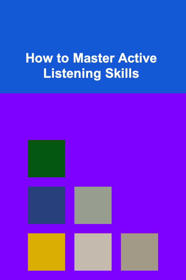 How to Master Active Listening Skills