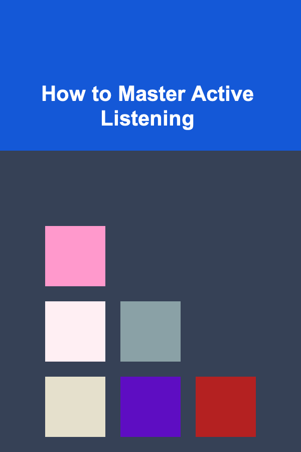 How to Master Active Listening