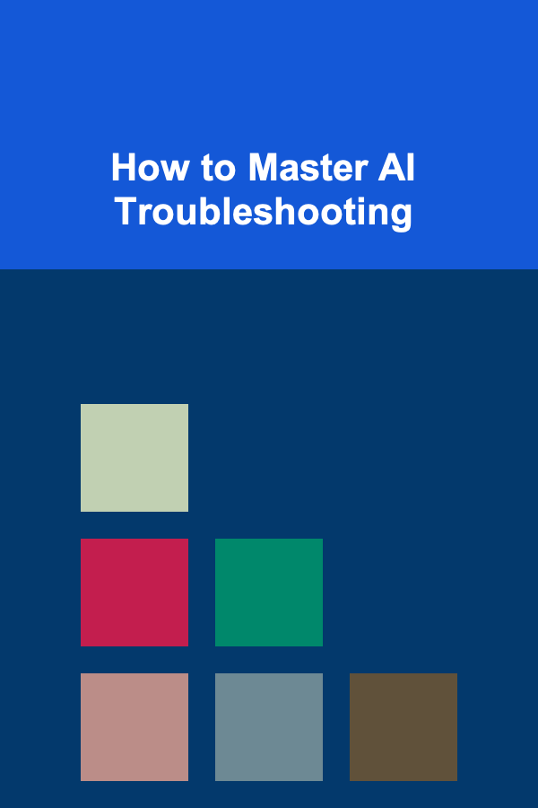 How to Master AI Troubleshooting