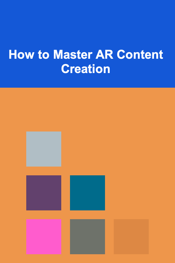 How to Master AR Content Creation
