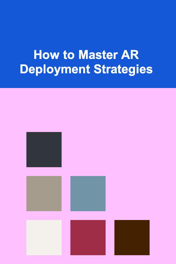 How to Master AR Deployment Strategies