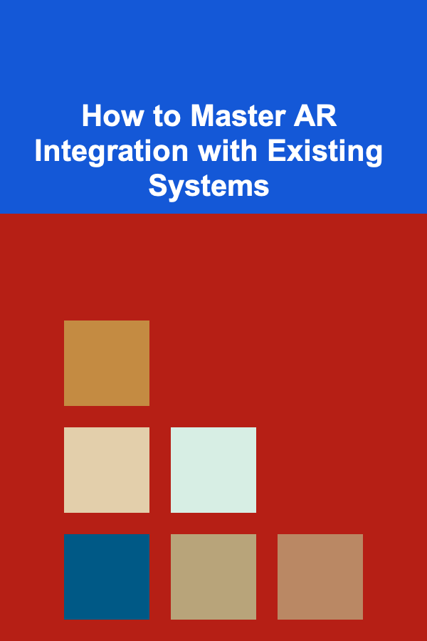 How to Master AR Integration with Existing Systems
