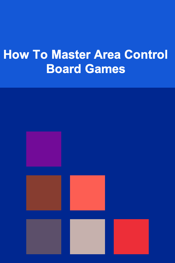 How To Master Area Control Board Games