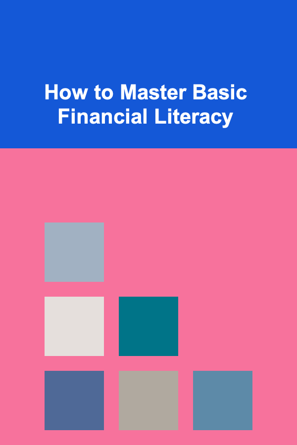 How to Master Basic Financial Literacy