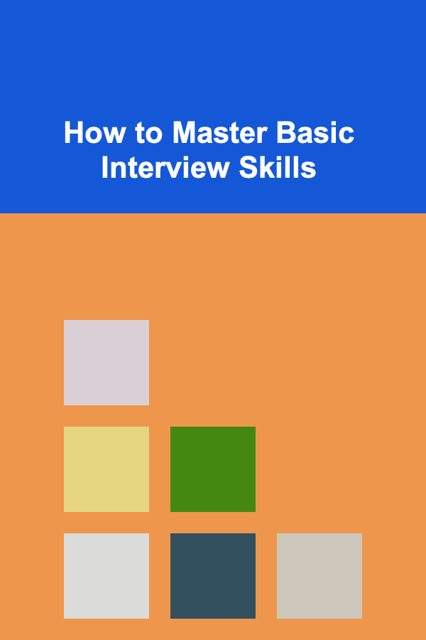 How to Master Basic Interview Skills