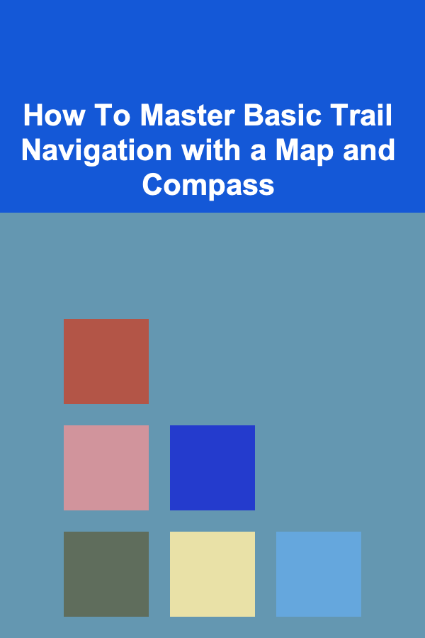 How To Master Basic Trail Navigation with a Map and Compass