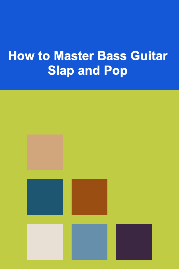 How to Master Bass Guitar Slap and Pop