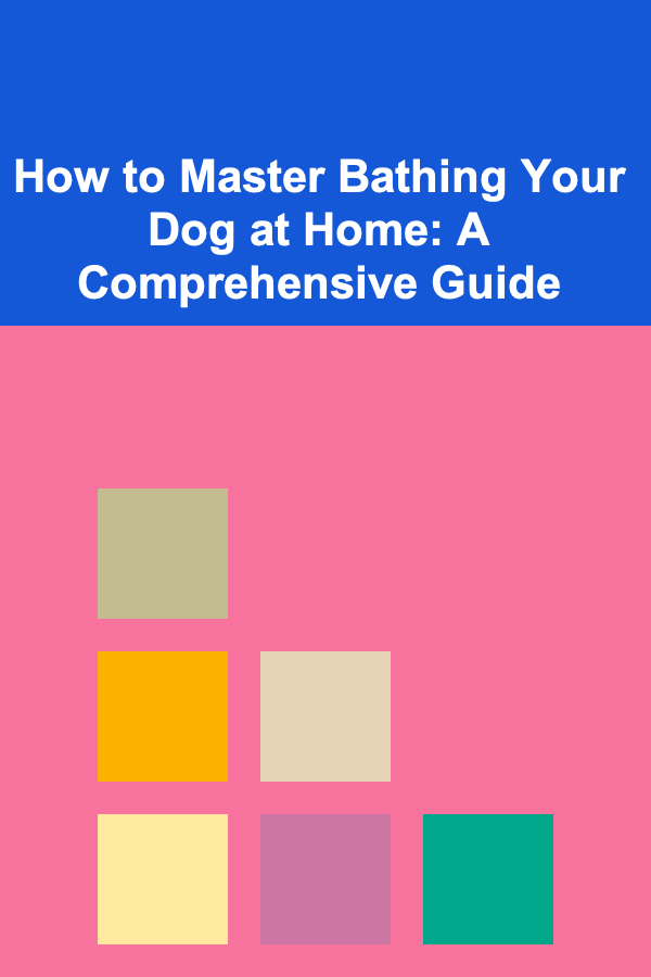 How to Master Bathing Your Dog at Home: A Comprehensive Guide
