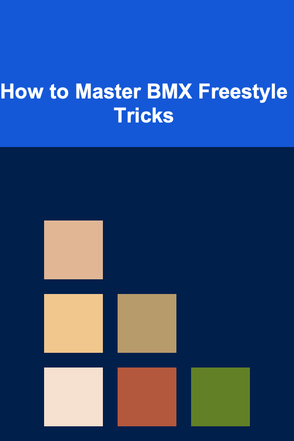 How to Master BMX Freestyle Tricks