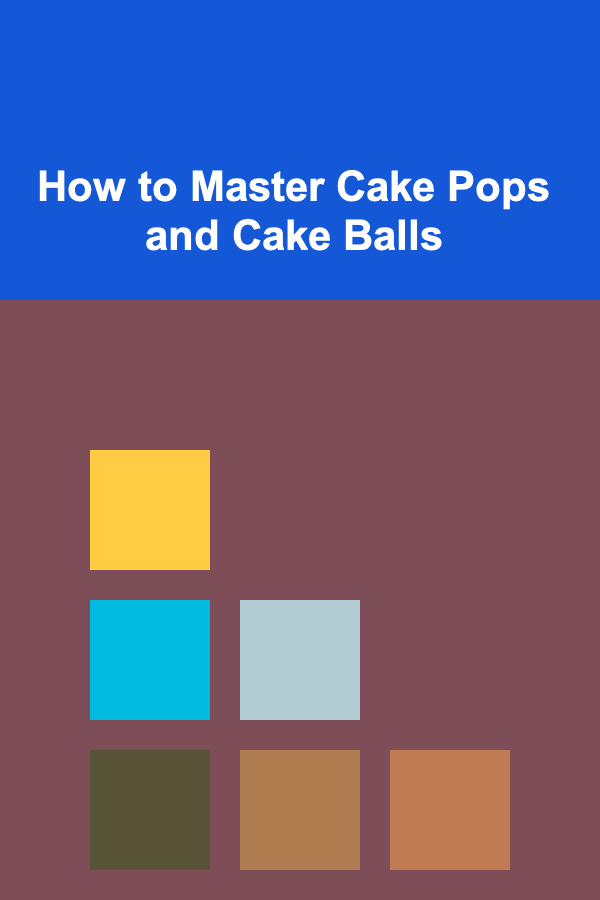 How to Master Cake Pops and Cake Balls