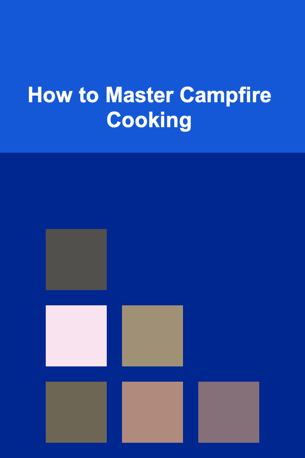 How to Master Campfire Cooking