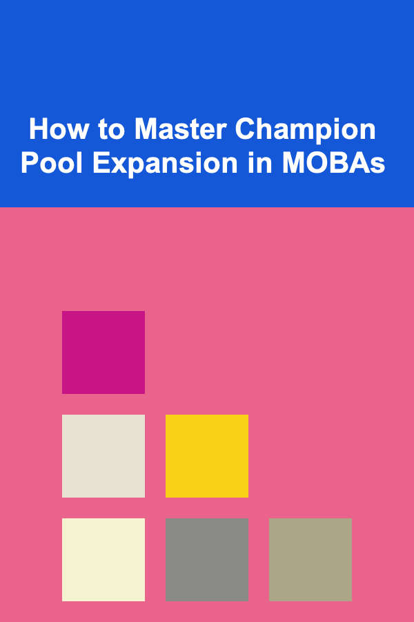 How to Master Champion Pool Expansion in MOBAs