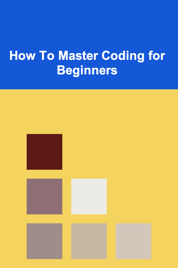 How To Master Coding for Beginners