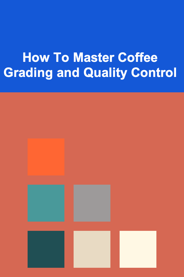 How To Master Coffee Grading and Quality Control