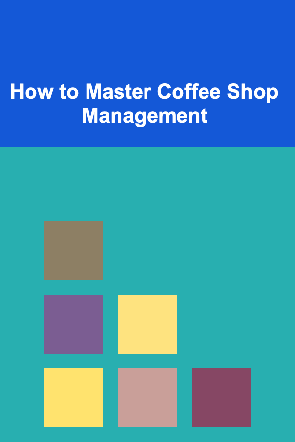 How to Master Coffee Shop Management