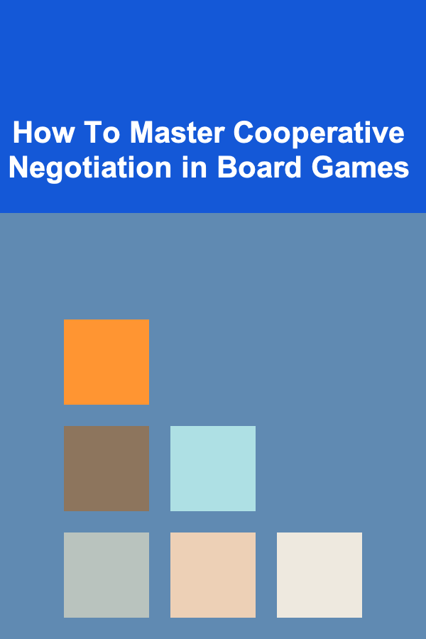 How To Master Cooperative Negotiation in Board Games