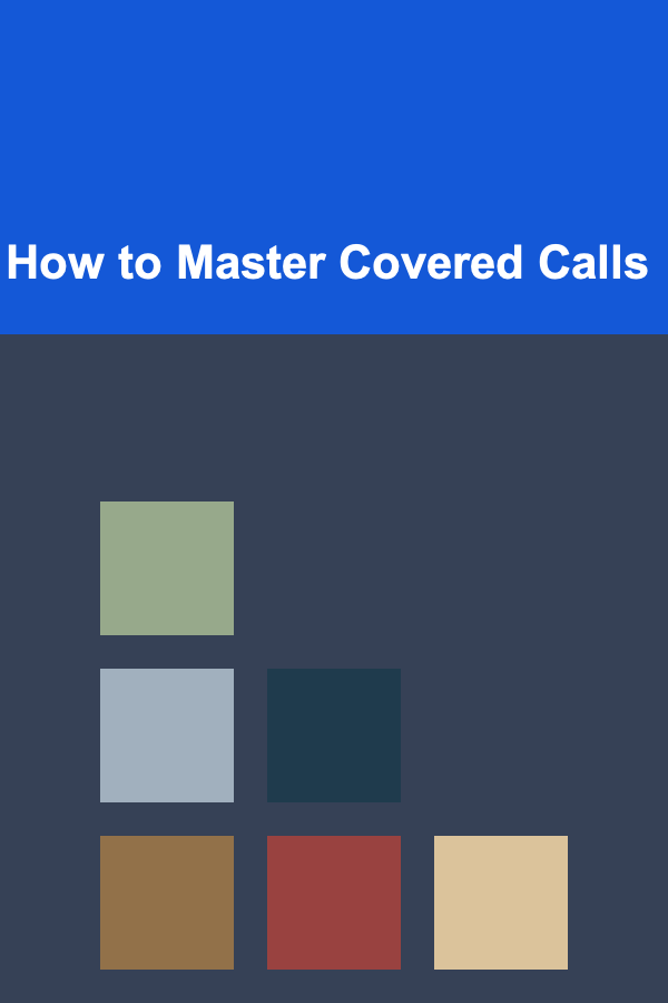 How to Master Covered Calls