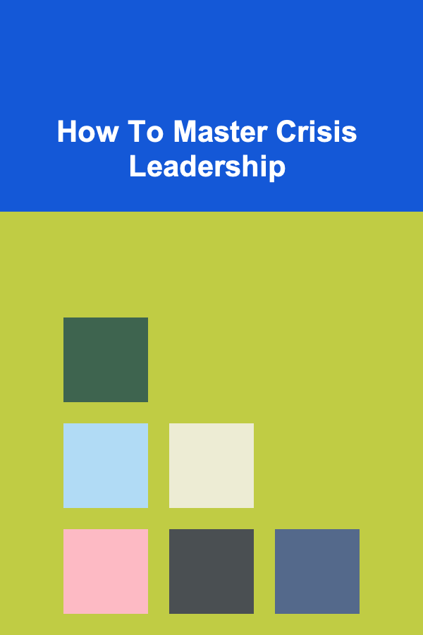 How To Master Crisis Leadership