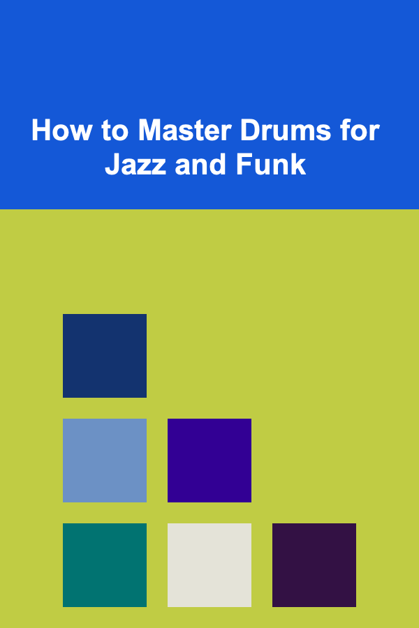 How to Master Drums for Jazz and Funk