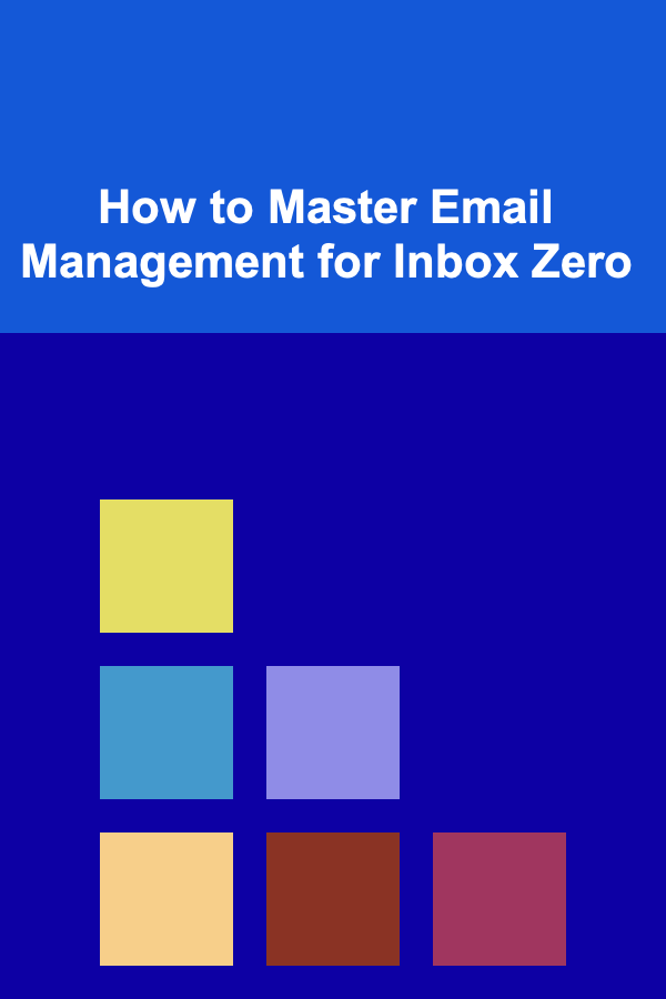 How to Master Email Management for Inbox Zero